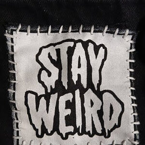 Stay Weird Handmade Cloth Patch